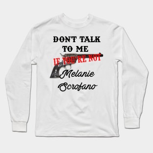 Don't talk (Melanie) Long Sleeve T-Shirt